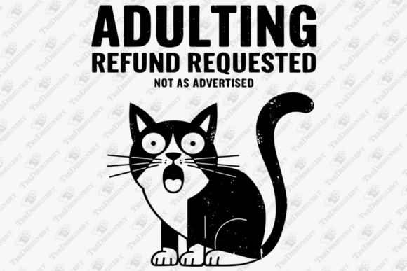 Adulting Refund Requested Funny Sarcasm Graphics for T-Shirt Designs