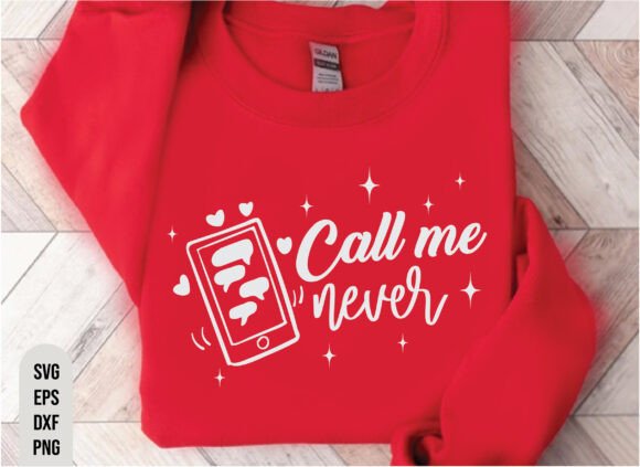 Call Me Never SVG for T-Shirt Designs and Graphics