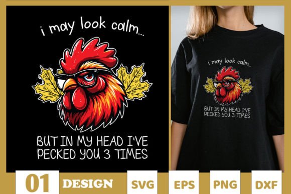 Funny Chicken I May Look Calm SVG Graphics for T-Shirt Designs