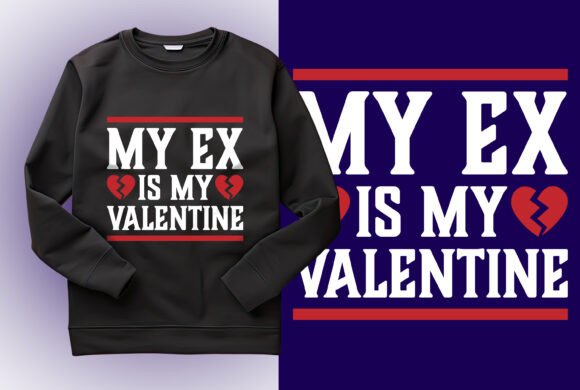 Funny My Ex is My Valentine Design Review