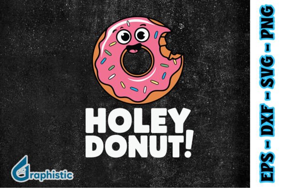 Holey Donut Funny Food Puns SVG for Print Templates and Graphics