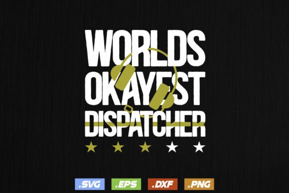 Worlds Okayest Dispatcher Funny T-shirt Graphic Design Review